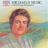 Michael Jones - Michael's Music - A Michael Jones Retrospective