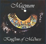 Magnum - Kingdom Of Madness (Remastered and Expanded Edition 2005)