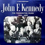 John F. Kennedy - The Presidential Years 1960-1963  (A Documentary)