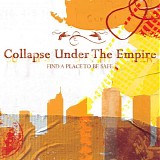 Collapse Under The Empire - Find A Place To Be Safe