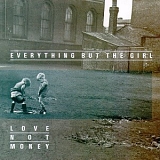 Everything But the Girl - Love Not Money