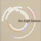The High Llamas - Retrospective Rarities & Instrumentals