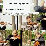 Juilliard String Quartet - Mendelssohn: String Quartets Nos. 1, Op. 12 & 2, Op. 13