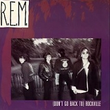 REM - Don''t Go Back to Rockville / Wolves / 9-9 / Gardening At Night