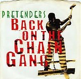 Pretenders - Back On The Chain Gang/My City Was Gone
