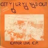 Eater - Get Your Yo Yo's Out - Live E.P.