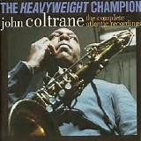 John Coltrane - The Heavyweight Champion: The Complete Atlantic Recordings of John Coltrane