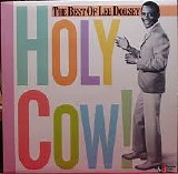 Lee Dorsey - Holy Cow! Best of Lee Dorsey
