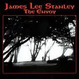James Lee Stanley - The Envoy