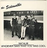 The Sidewalks - Natalie / Whoever Said That You Was Cool