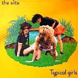 The Slits - Typical girls / Typical Girls - Brink Style / I Heard It Through the Grapevine / Liebe and Romanze