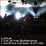 Lotus - Live at the Bottleneck, Lawrence Kansas 9-27-06