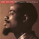 Eric Dolphy - The Complete Uppsala Concert