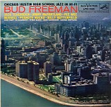 Bud Freeman - Chicago / Austin High School Jazz In Hi-Fi