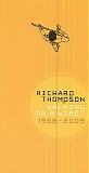 Richard Thompson - Walking on a Wire: Richard Thompson (1968-2009)