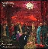 Anthony Phillips - Private Parts & Pieces X - Soiree