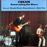 Cream - Cream Remasters - Renovating the Blues