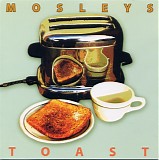 The Mosleys - Toast