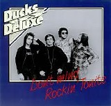 Ducks Deluxe - Don't Mind Rockin' Tonight