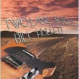 Bill Hullett - Two-Lane Blacktop