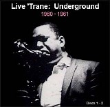 John Coltrane - Live 'Trane Underground Vol. 1 (1960-1961)