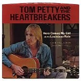 Tom Petty and the Heartbreakers - Here Comes My Girl / Lousiana Rain