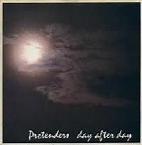 Pretenders - Day After Day / In the Sticks