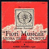 Robert Noehren - "Fiori Musicali" : Messa Delli Apostoli - Volume 1