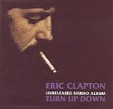 Eric Clapton - Turn Up Down