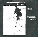 Ama-Dots - Hit Girls/The Cease is Increase