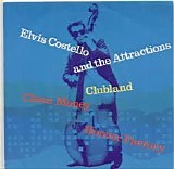 Elvis Costello & The Attractions - Clubland / Clean Money / Hoover Factory