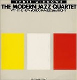 The Modern Jazz Quartet with The New York Chamber Symphony - Three Windows