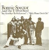 Ronnie Spector - Say Goodbye To Hollywood / Baby Please Don't Go