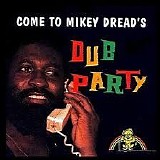 Mikey Dread - Come To Mikey Dread's Dub Party