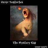 Ozric Tentacles - The Mystery Gig - 1997 - 1998
