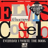 Elvis Costello & The Attractions - Everyday I Write The Book (extended remix 4'52")/Heathen Town/Night Time