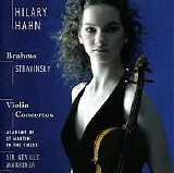 Academy of St. Martin-in-the-Fields / Neville Marriner / Hilary Hahn (violin) - Brahms, Stravinsky: Violin Concertos
