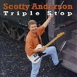 Scotty Anderson - Triple Stop