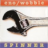 Brian Eno w/ Jah Wobble - Spinner