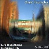 Ozric Tentacles - Live at Shank Hall, Milwaukee 4-24-94