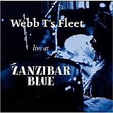 Webb T's Fleet - Live at Zanzibar Blue