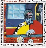 Townes Van Zandt - No Deeper Blue
