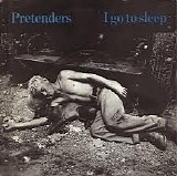 Pretenders - I Go to Sleep / The English Roses (live) / Louie Louie