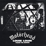 MotÃ¶rhead - Louie Louie / Tear Ya Down