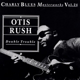 Otis Rush - Double Trouble