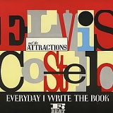 Elvis Costello & The Attractions - Everyday I Write The Book / Heathen Town