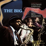 Coleman Hawkins & Lester Young & Ben Webster - Coleman Hawkins - Lester Young - Ben Webster: The Big 3