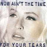 Wendy James - Now Ain't The Time For Your Tears