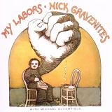 Nick Gravenites (with Michael Bloomfield) - My Labors