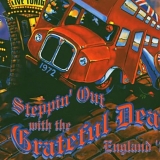 Grateful Dead - Steppin Out With the Grateful Dead England 72